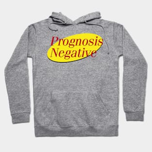 Prognosis Negative (Senfield movie) Hoodie